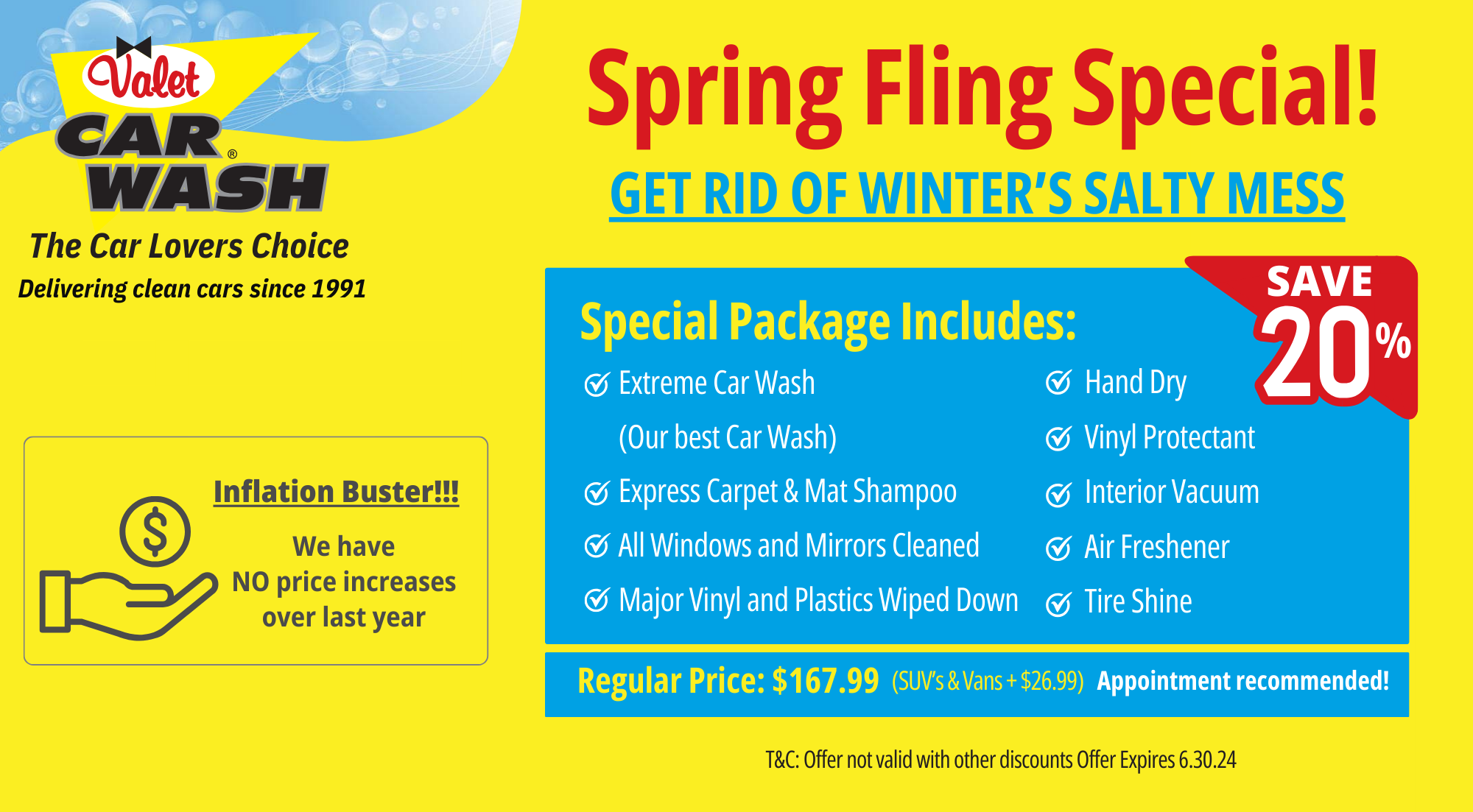 Spring Fling Special - Save 20% on extreme car wash, express carpet & mat shampoo, all windows and mirrors cleaned, major vinyl & plastics wiped down, hand dry, vinyl protectant, interior vacuun, air freshener, tire shine. Appointment recommended. Expires 6.30.24